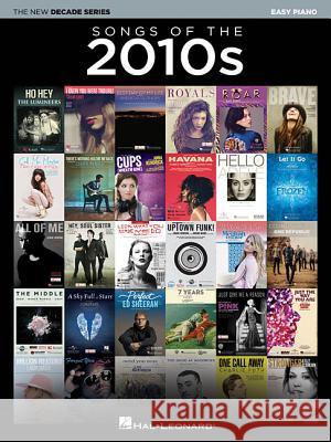 Songs of the 2010s: The New Decade Series Hal Leonard Corp 9781540034403
