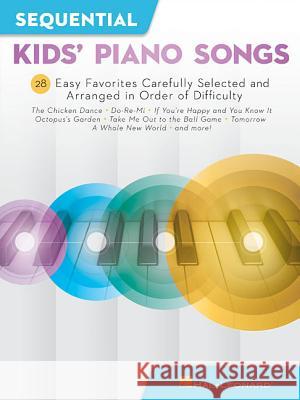 Sequential Kids' Piano Songs: 24 Easy Favorites Carefully Selected and Arranged in Order of Difficulty Hal Leonard Corp 9781540040558