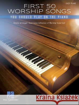 First 50 Worship Songs You Should Play on Piano Hal Leonard Corp 9781540042002