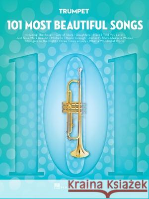101 Most Beautiful Songs: For Trumpet Hal Leonard Corp 9781540048233 Hal Leonard Corporation