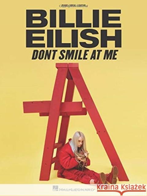 BILLIE EILISH DONT SMILE AT ME  9781540049650 Hal Leonard Publishing Corporation