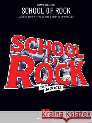 School of Rock: The Musical Andrew Lloy Glenn Slater 9781540056559