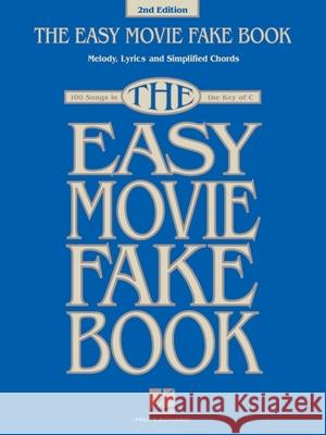 The Easy Movie Fake Book: 100 Songs in the Key of C Hal Leonard Corp 9781540059901 Hal Leonard Publishing Corporation