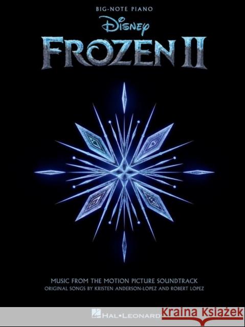 FROZEN II BIG NOTE SONGBOOK ROBERT LOPEZ 9781540083692 Hal Leonard Publishing Corporation