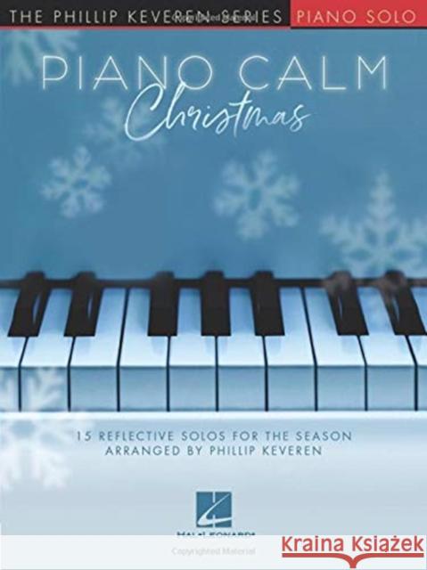 Piano Calm Christmas: 15 Reflective Solos for the Season  9781540090386 Hal Leonard Publishing Corporation