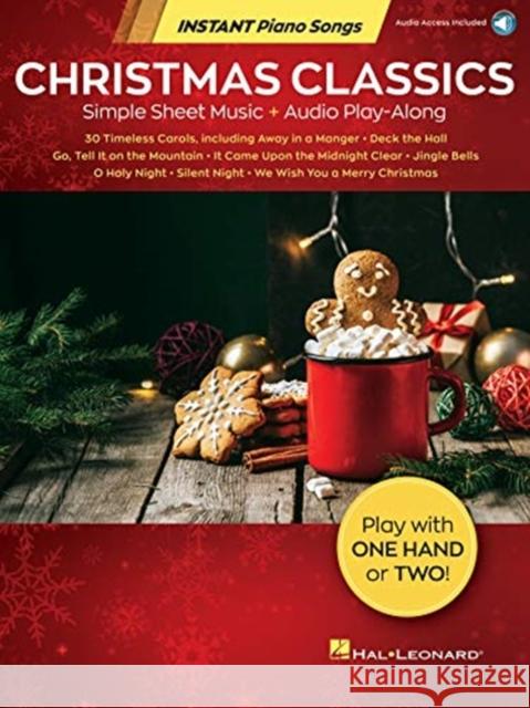 Christmas Classics - Instant Piano Songs: Simple Sheet Music + Audio Play-Along Hal Leonard Corp 9781540097378