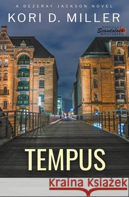Tempus: A Dezeray Jackson Novel Kori D. Miller 9781540134479 Back Porch Writer Press