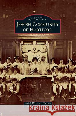 Jewish Community of Hartford Jewish Historical Society of Greater Har 9781540200471