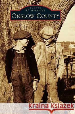 Onslow County Patricia M. Hughey 9781540201454 History Press Library Editions