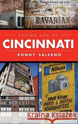 Fading Ads of Cincinnati Ronny Salerno 9781540202840 History Press Library Editions