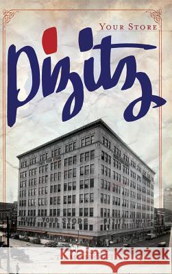 Pizitz: Your Store Tim Hollis 9781540204844 History Press Library Editions