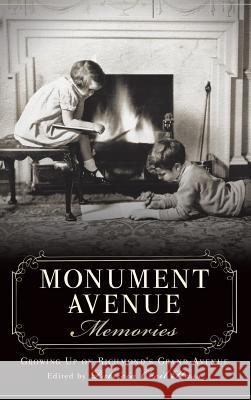 Monument Avenue Memories: Growing Up on Richmond's Grand Avenue Patricia Cecil Hass 9781540208477 History Press Library Editions