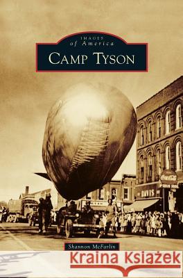 Camp Tyson Shannon McFarlin 9781540214201 Arcadia Publishing Library Editions