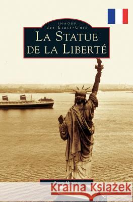 The Statue of Liberty Barry Moreno 9781540214416 Arcadia Publishing Library Editions