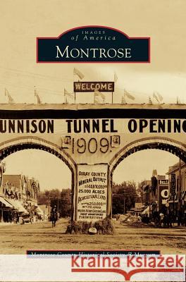 Montrose Montrose County Historical Society &. Mu 9781540214423 Arcadia Publishing Library Editions