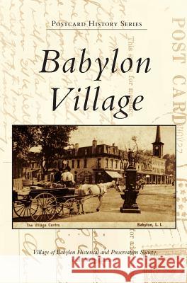 Babylon Village Village of Babylon Historical and Preser Mary Cascone 9781540214546