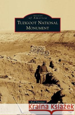 Tuzigoot National Monument Rod Timanus 9781540215130 Arcadia Pub (SC)