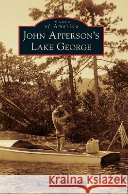 John Apperson's Lake George Ellen Apperson Brown 9781540215963