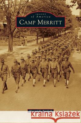 Camp Merritt Howard E. Bartholf 9781540216137 Arcadia Publishing Library Editions
