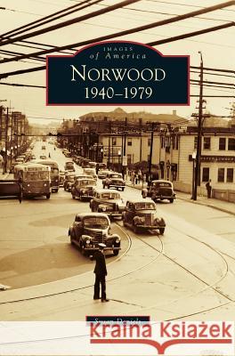 Norwood: 1940-1979 Susan Daniels 9781540216533