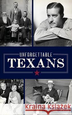 Unforgettable Texans Bartee Haile 9781540217264