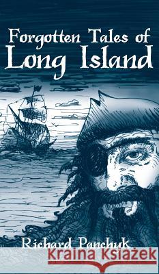 Forgotten Tales of Long Island Richard Panchyk 9781540218261