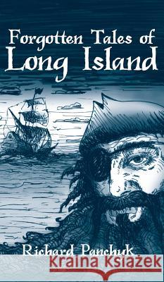 Forgotten Tales of Long Island Richard Panchyk 9781540218261 History Press Library Editions