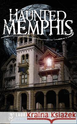 Haunted Memphis Laura Cunningham 9781540220103