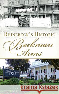 Rhinebeck's Historic Beekman Arms Brian Plumb Matthew Plumb 9781540221636 History Press Library Editions