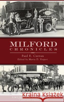 Milford Chronicles Paul E. Curran Maria D. Vesperi 9781540222336