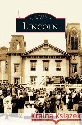 Lincoln Charles E. Savoie 9781540225405 Arcadia Publishing Library Editions