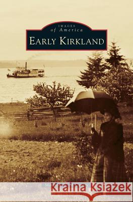 Early Kirkland Matthew W. McCauley 9781540226860 Arcadia Publishing Library Editions