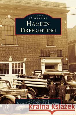 Hamden Firefighting David Gray Johnson 9781540227317 Arcadia Publishing Library Editions