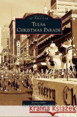 Tulsa Christmas Parade Jessica Gullo 9781540227348 Arcadia Publishing Library Editions