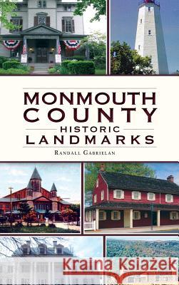 Monmouth County Historical Landmarks Randall Gabrielan 9781540230041