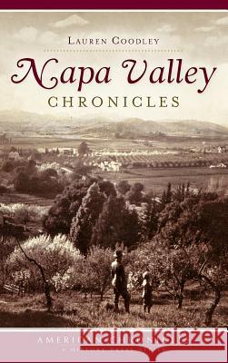 Napa Valley Chronicles Lauren Coodley 9781540232977 History Press Library Editions