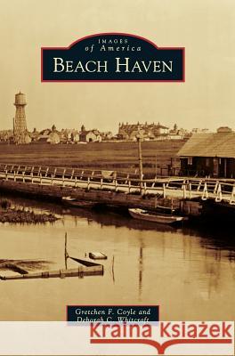 Beach Haven Gretchen F. Coyle Deborah C. Whitcraft 9781540233806 Arcadia Publishing Library Editions