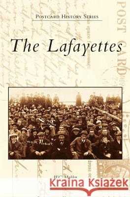The Lafayettes W. C. Madden 9781540233967 Arcadia Publishing Library Editions