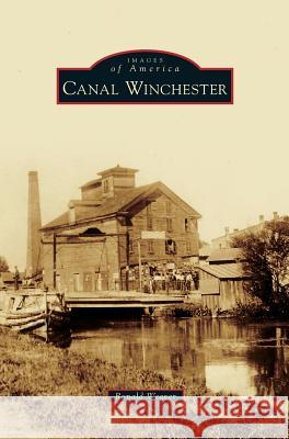 Canal Winchester Ronald Weaver 9781540235121 Arcadia Publishing Library Editions