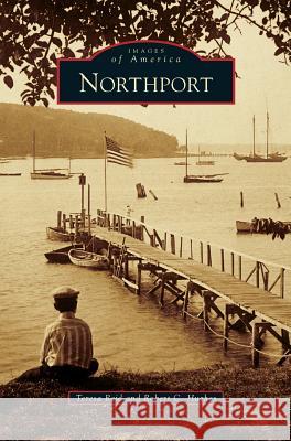 Northport Teresa Reid Robert C. Hughes 9781540235831 Arcadia Publishing Library Editions