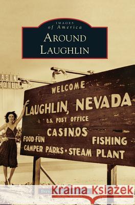 Around Laughlin Brenda Kimsey Warneka 9781540236333 Arcadia Publishing Library Editions