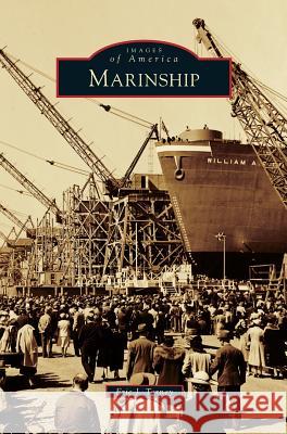 Marinship Eric J. Torney 9781540236685 Arcadia Publishing Library Editions