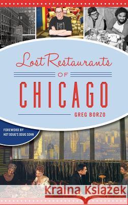 Lost Restaurants of Chicago Greg Borzo Hot Doug's Doug Sohn 9781540237064