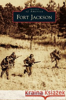 Fort Jackson David Galassie 9781540241252 Arcadia Publishing Library Editions