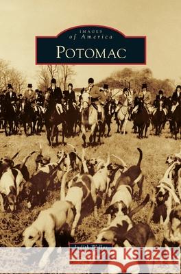 Potomac Judith Welles 9781540241603 Arcadia Publishing Library Editions