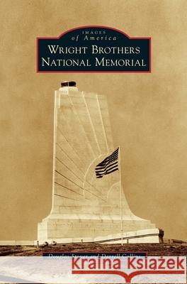 Wright Brothers National Memorial Douglas Stover Darrell Collins 9781540241634