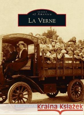 La Verne Bill Lemon, The La Verne Historical Society 9781540245106 Arcadia Pub (Sc)