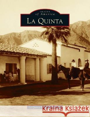 La Quinta La Quinta Historical Society 9781540245533 Arcadia Pub (Sc)