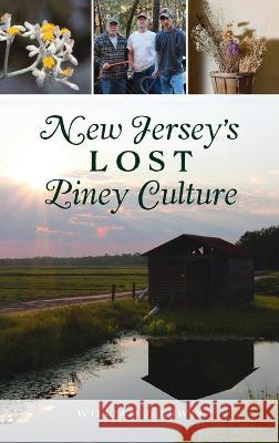 New Jersey's Lost Piney Culture William J. Lewis 9781540245694 History PR