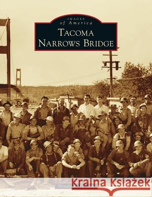 Tacoma Narrows Bridge Donald R Tjossem 9781540246233 Arcadia Pub (Sc)